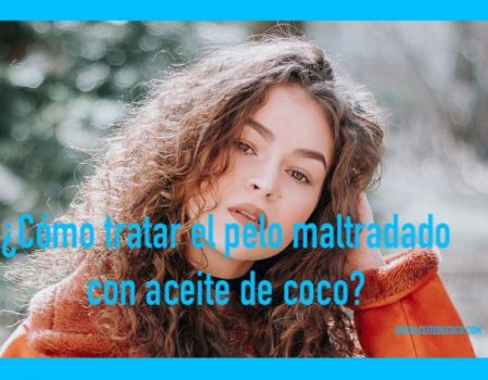 Cómo tratar el PELO MALTRATADO Y SECO con ACEITE DE COCO